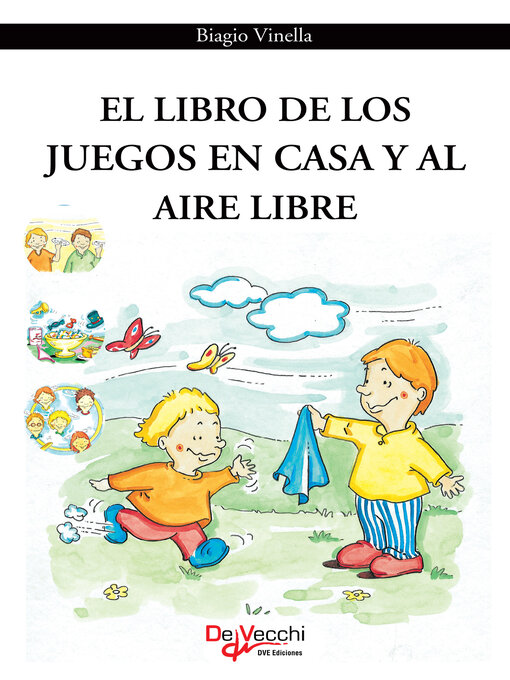 Title details for El libro de los juegos en casa y al aire libre by Biagio Vinella - Available